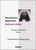 Duchovní vztahy - Moudrost Jógánandy 3.