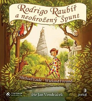 Rodrigo Raubíř a neohrožený Špunt - CD (Čte Jan Vondráček)
