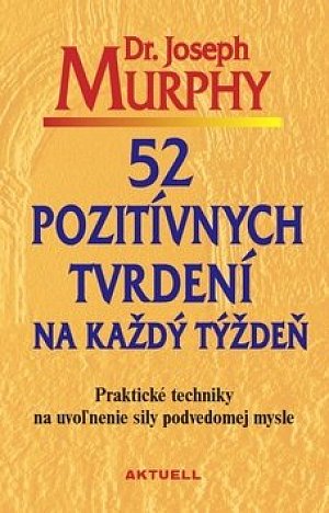 52 pozitívnych tvrdení na každý týždeň