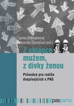 Z chlapce mužem, z dívky ženou - Průvodce pro rodiče dospívajících s PAS