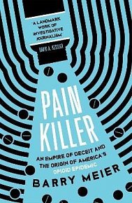 Pain Killer: An Empire of Deceit and the Origins of America´s Opioid Epidemic, SOON TO BE A MAJOR NETFLIX SERIES