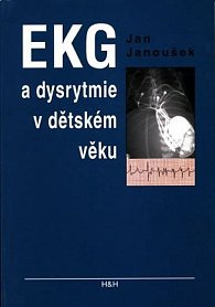 EKG a dysrytmie v dětském věku (Praktický návod k diagnostice a léčbě)