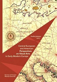 Central European and American Perspektives on Visual Arts in Early Modern Europe