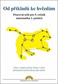 Od příkladu ke hvězdám - pracovní sešit pro 5. ročník matematika 1. pololetí