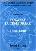 Dvě knihy českých dějin 2 - Kus středověké historie našeho kraje - Počátky lucemburské (1308–1320)