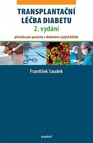 Transplantační léčba diabetu - Příručka pro pacienty s diabetem a jejich blízké, 2.  vydání