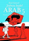 Jednou budeš Arab 5 - Dětství na Blízkém východě (1992-1994)