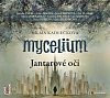 Mycelium I - Jantarové oči - 2CDmp3 (čte J. Plesl, J. Stryková, K. Issová, J. Vlasák, V. Zawadská, J. Meduna, D. Pešková a další)