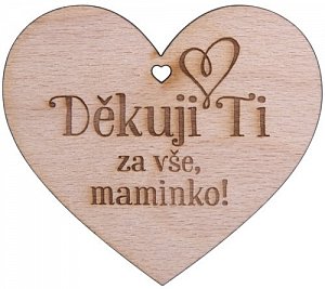 Dřevěné srdíčko "Děkuji ti za vše, maminko!"