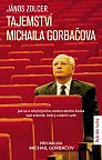 Tajemství Michaila Gorbačova -  Jak se z obyčejného venkovského kluka stal státník, který změnil svět
