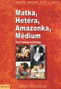 Matka, Hetéra, Amazonka, Médium - Čtyři ženské archetypy