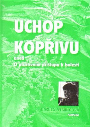 Uchop kopřivu, aneb O pozitivním přístupu k bolesti