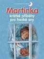 Martinka - krátké příběhy pro hezké sny