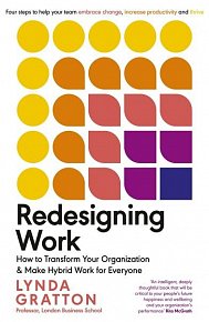 Redesigning Work: How to Transform Your Organisation and Make Hybrid Work for Everyone