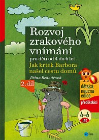 Rozvoj zrakového vnímání 2.díl pro děti od 4 do 6 let - Jak krtek Barbora našel cestu domů, 2.  vydání