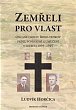 Zemřeli pro vlast - Občané okresu Brno-venkov padlí, popravení a umučení v letech 1939-1945