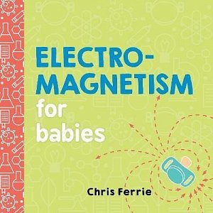 Electromagnetism for Babies