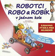 Robotci Robo a Robík v jednom kole - Zábavná fyzika pro děti