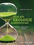 Musí být ekologie alarmistická? - Hledání realistických odpovědí