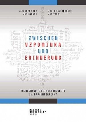 Zwischen vzpomínka und Erinnerung - Tschechische Erinnerungsorte im DaF-Unterricht