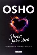Slova jako oheň - Promluvy nad sutrami z evangelií