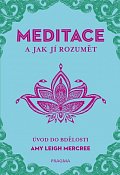 MEDITACE a jak jí rozumět - Úvod do bdělosti