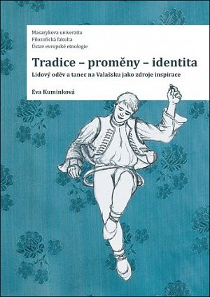Tradice - proměny - identita: Lidový oděv a tanec na Valašsku jako zdroje inspirace