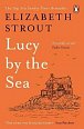 Lucy by the Sea: From the Booker-shortlisted author of Oh William!