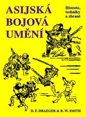 Asijská bojová umění - Historie, techniky a zbraně