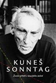 Kuneš Sonntag: Životní příběh z dvacátého století