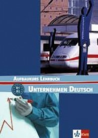 Unternehmen Deutsch Aufbaukurs - učebnice