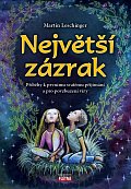 Největší zázrak - Příběhy k prvnímu svatému přijímání a pro povzbuzení víry