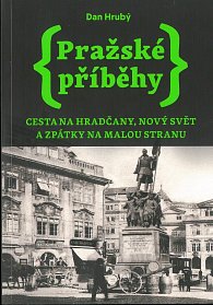 Pražské příběhy 2 - Cesta na Hradčany, Nový Svět a zpátky na Malou Stranu, 1.  vydání