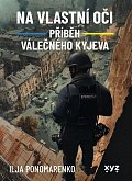 Na vlastní oči: Příběh válečného Kyjeva