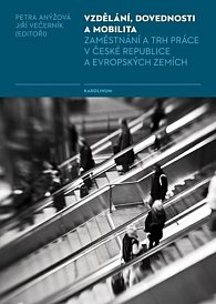 Vzdělání, dovednosti a mobilita - Zaměstnání a trh práce v České republice a evropských zemích