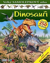 Dinosauři - Velký samolepkový atlas