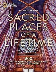 Sacred Places of a Lifetime, Second Edition: 500 of the World´s Most Peaceful and Powerful Destinations