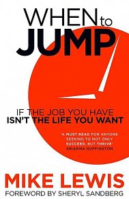 When to Jump : If the Job You Have Isn´t the Life You Want, 1.  vydání