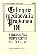 Středověká univerzitní vzdělanost - Colloquia mediaevalia Pragensia 18
