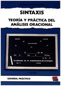 Sintaxis : Teoría y practica del análisis oracional 