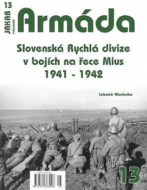 Armáda 13 - Slovenská Rychlá divize v bojích na řece Mius 1941-1942