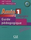Amis et compagnie 1: Guide pédagogique