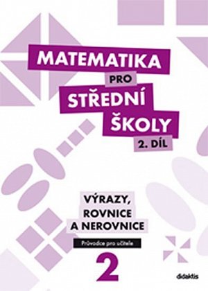 Matematika pro SŠ 2.díl - Průvodce učitele