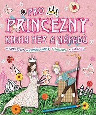 Pro princezny - Kniha her a nápadů