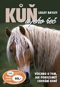 Kůň a jeho řeč: Všechno o tom, jak porozumět chování koně