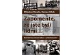 Zapomeňte, že jste byli lidmi - Nacistické koncentrační tábory - symbol barbarství