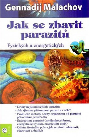 Jak se zbavit parazitů - Fyzických a energetických