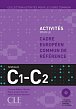 Activités pour le CECR: C1-C2 Livre + corrigés + Audio CDs