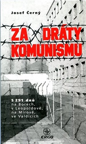 Za dráty komunismu - 5291 dnů na Borech