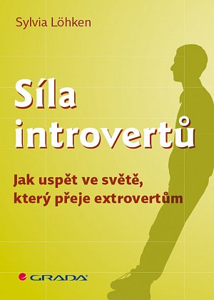 Síla introvertů - Jak uspět ve světě, který přeje extrovertům